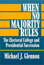 Cover of: When no majority rules: the electoral college and presidential succession