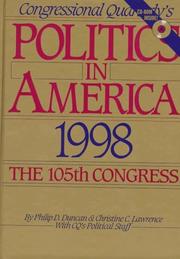 Congressional quarterley's politics in America by Philip D. Duncan, Christine C. Lawrence