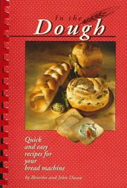 Cover of: In the Dough: Quick and Easy Recipes for Your Bread Machine