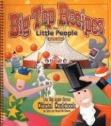 Cover of: Big Top Recipes for Little People: The Big Apple Circus Official Cookbook for Kids and Would-Be Clowns