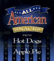 Cover of: All American Snacks: From Hot Dogs to Apple Pie
