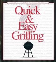 Cover of: Quick & Easy Grilling: Over 100 Fast & Furious Timesaving Recipes