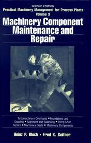 Cover of: Machinery component maintenance and repair by Heinz P. Bloch, Heinz P. Bloch