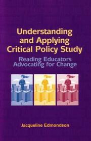 Cover of: Understanding and Applying Critical Policy Study: Reading Educators Advocating for Change
