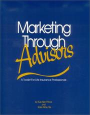 Cover of: Marketing through advisors: a toolkit for life insurance professionals