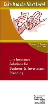 Cover of: Life Insurance Solutions for Business & Investment Planning (Take It to the Next Level)