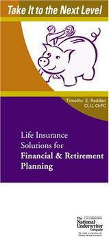 Cover of: Life Insurance Solutions for Financial & Retirement Planning (Take It to the Next Level)