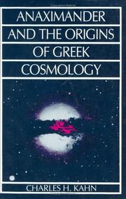 Anaximander and the origins of Greek cosmology by Charles H. Kahn