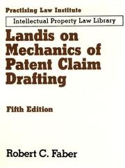 Landis on mechanics of patent claim drafting by Robert C. Faber