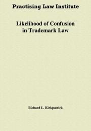 Cover of: Likelihood of Confusion in Trademark Law (Practising Law Institute Intellectual Property Law Library) (Practising Law Institute Intellectual Property Law Library)