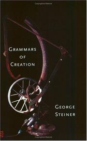 Cover of: Grammars of Creation by George Steiner, George Steiner