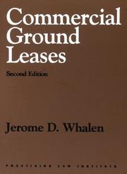 Cover of: Commercial ground leases by Jerome D. Whalen
