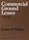 Cover of: Commercial ground leases