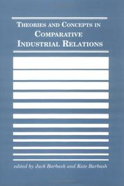 Cover of: Theories and concepts in comparative industrial relations