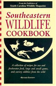 Cover of: Southeastern wildlife cookbook by from the publishers of South Carolina Wildlife Magazine.