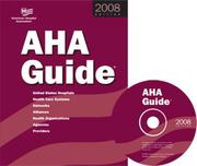 Cover of: AHA Guide to the Health Care Field 2008: United States Hospitals, Health Care Systems, Networks, Alliances, Health Organizations, Agencies, Providers (AHA ... Field) (AHA Guide to the Health Care Field)