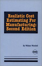 Cover of: Realistic cost estimating for manufacturing by William Winchell