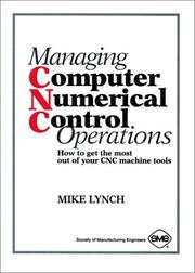 Cover of: Managing Computer Numerical Control Operations: How to Get the Most Out of Your Cnc Machine Tools