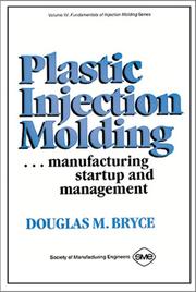 Cover of: Plastic Injection Molding by Douglas M. Bryce