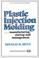 Cover of: Plastic Injection Molding