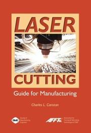 Laser Cutting Guide for Manufacturing by Charles L. Caristan