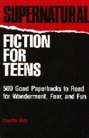 Cover of: Supernatural fiction for teens: 500 good paperbacks to read for wonderment, fear, and fun