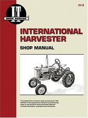Cover of: International Harvester: Super and Non-Series A, B, C, Mta, H, M, Md, Cub (Prior 1957), Mtad, 4, 6, D6, W6Ta, W6Tad, 9, D9 (I & T Shop Service Manuals)