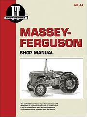 Cover of: Massey-Ferguson Shop Manual Models To35, Mh50, Mf50, To35 Diesel, Mhf202, Mf202, Mf35 Diesel, Mf35, Mf204, F40 (Mf-14)