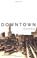 Cover of: Downtown