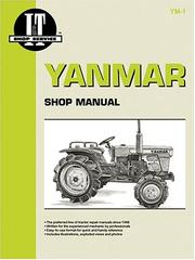 Cover of: Yanmar: I&t Shop Manual - Models Ym135, Ym135D, Ym155, Ym155D, Ym195, Ym195D, Ym240, Ym240D, Ym 330, Ym330D