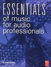 Cover of: Essentials of music for audio professionals: a concise course in music fundamentals for engineers, producers, directors, editors, managers, and other audio recording professionals