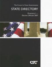 Cover of: The Council of State Governments State Directory: Directory I -- Elective Officials 2007 (Csg State Directory Directory I-Elective Officials)