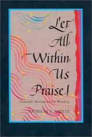 Cover of: Let all within us praise! by Patricia Shelly