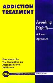 Cover of: Addiction Treatment: Avoiding Pitfalls  | Group for the Advancement of Psychiatry. Committee on Alcoholism and Addictions