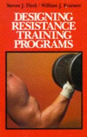 Cover of: Designing resistance training programs by Steven J. Fleck