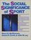 Cover of: The social significance of sport