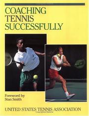 Cover of: Coaching tennis successfully by United States Tennis Association., United States Tennis Association