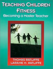 Cover of: Teaching children fitness by Thomas Ratliffe
