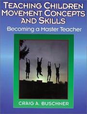Cover of: Teaching children movement concepts and skills by Craig A. Buschner