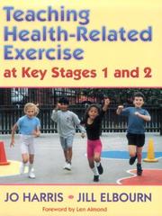 Cover of: Teaching health-related exercise at key stages 1 and 2