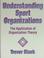 Cover of: Understanding sport organizations
