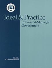 Cover of: Ideal & practice in council-manager government