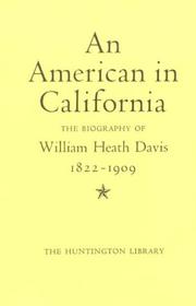 Cover of: An American in California: The Biography of William Heath Davis, 1822-1909