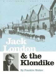 Jack London and the Klondike by Franklin Walker