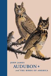 Cover of: John James Audubon and <i>The Birds of America</i>: A Visionary Achievement in Ornithology Illustration