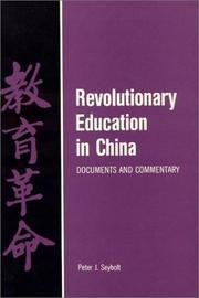 Revolutionary education in China by Peter J. Seybolt