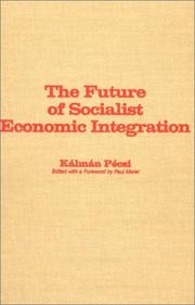 Cover of: The future of socialist economic integration | PeМЃcsi, KaМЃlmaМЃn.