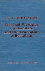 Cover of: Selected writings on the state and the transition to socialism by Nikolaĭ Ivanovich Bukharin