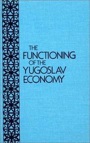 Cover of: The Functioning of the Yugoslav economy