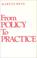 Cover of: From policy to practice